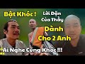 Bật Khóc Khi Nghe Lời Dặn Của Thầy Minh Tuệ Gửi Đến Lê Khả Giáp Và Đoàn Văn Báu Trước Khi Lên Đường