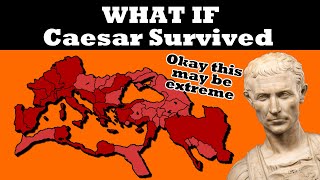 What If Caesar Wasn't Assassinated?
