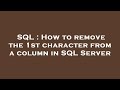 SQL : How to remove the 1st character from a column in SQL Server