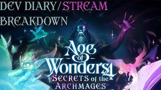 Secrets Of The Archmages Story Pack Diary & First Look Dev Stream Breakdown! | Age Of Wonders 4