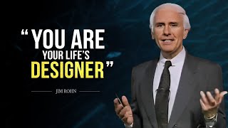 Jim Rohn - You Are Your Life's Designer - Powerful Motivational Speech