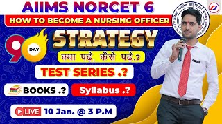 NORCET- 6 | 90 day strategy | How to become a nursing officer  | Aiims delhi 2024 | RJ CAREER POINT