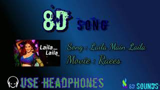 Laila Main Laila (8D Song) | Raees | Shah Rukh Khan | Sunny Leone | Pawni Pandey | Ram Sampath