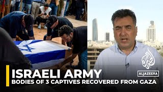 Israeli army says it recovered bodies of three captives from Gaza