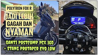 UPGRADE STANG DAN POSTCOMP POLYTRON FOX R JADI LEBIH GAGAH DAN NYAMAN