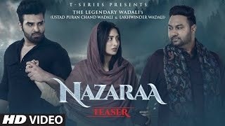 Song Teaser  Nazaraa   Paras C, Mahira S  Puran Chand Wadali, Lakhwinder Wadali   Aar Bee,Sufi Bhatt