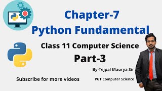 Chapter 7 Python Fundamental | Part 3 | Class 11 Computer Science (Python)