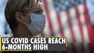 US COVID-19 cases reach 6-months high