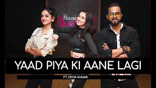 Yaad Piya Ki Aane Lagi | Tejas & Ishpreet | Ft Divya Khosla Kumar | Dancefit |