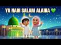 Ya Nabi Salam Alaika 🌙 Beautiful Kids Nasheed | Islamic Song for Children | Babies Infinity
