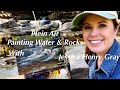 Plein Air Painting Water and Rocks with Jessica Henry Gray