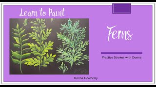 Learn to Paint One Stroke - Practice Strokes With Donna: Ferns | Donna Dewberry 2023