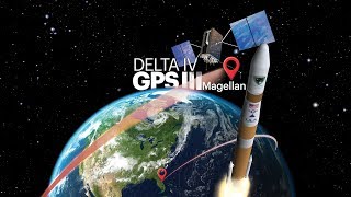 Live Broadcast: Delta IV GPS III Magellan
