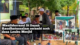 MEMPERINGATI MAULID NABI DI DAYAH RAUDHATUSSALAM SERAMBI ACEH LEUBU MESJID ||