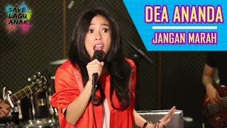 Dea Ananda - Jangan Marah #SaveLaguAnak Feat AkustikAsik