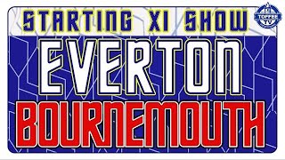 Everton v Bournemouth | Starting XI Show