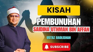 DISEBALIK KISAH PEMBUNUHAN SAIDINA UTHMAN BIN AFFAN