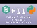 Python HackerRank Challenge #11 Python: Finding the Percentage