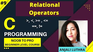 L-9 Relational Operators in C Programming #anjaliluthra #bca #btech #bsc #placement #programming