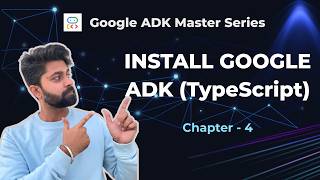 Google ADK Installation Using TypeScript | Step-by-Step Local Setup