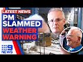 PM slammed by angry voter, Heavy rain and flash flooding hit NSW | 9 News Australia