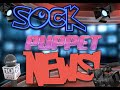 Sock Puppet News!