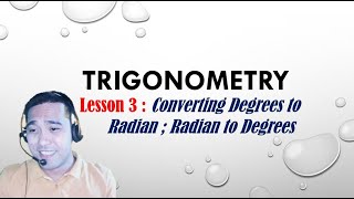 TRIGONOMETRY   | Lesson 3 : Converting Degrees to Radian & Radian to Degrees