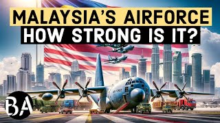 Malaysia's Air Force | How Strong is it?