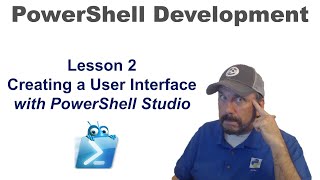PowerShell: Creating a User Interface Lesson 2 - Using PowerShell Studio