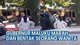 Viral Video Gubernur Maluku Marah dan Bentak Seorang Wanita, Begini Penjelasan Pemprov