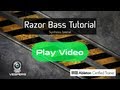 Razor Bass Tutorial