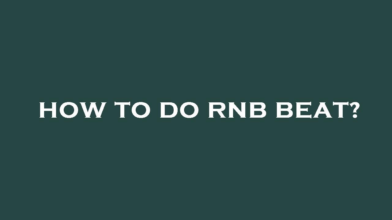 How To Do Rnb Beat Youtube