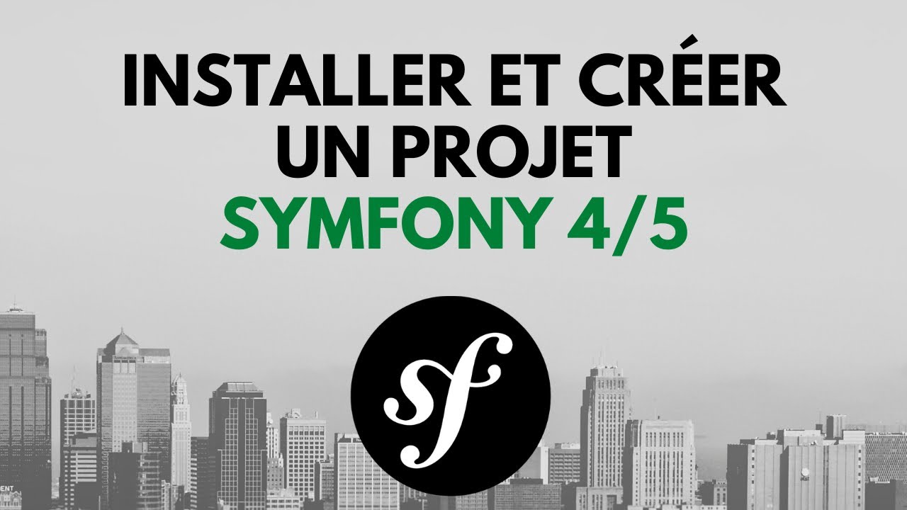 #1 Symfony 4 - Installer Et Créer Un Projet Symfony 5 Et 4 ...