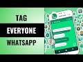 How To Tag Everyone On WhatsApp Group
