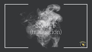 snuff - Slipknot( traduction française)