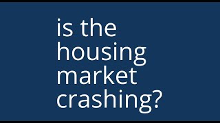 Is the housing market crashing?
