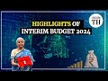 Highlights of interim budget 2024 | The Hindu