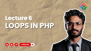 Lecture 6: Loops in PHP