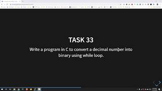 How to convert a decimal number into binary using while loop in C Week 7 - Task 33