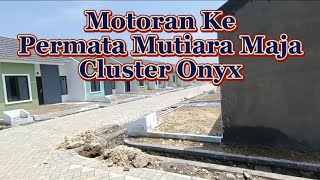 Motoran Ke Permata Mutiara Maja Cluster Onyx