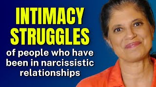 Why do people who have been in narcissistic relationships struggle with intimacy?