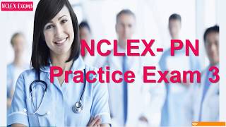 NCLEX  PN Practice Exam 3 (21) | Nursing Exam | Nursing Written Test