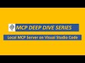 MCP Deep Dive Series : Local MCP Server on Visual Studio Code