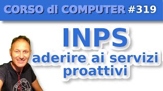 319 INPS come aderire ai servizi proattivi | AssMaggiolina Daniele Castelletti