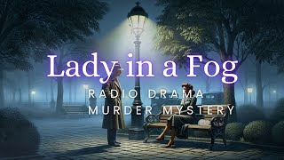 Lady in a Fog | Private Eye Philip Odell | Murder Mystery | Radio Drama