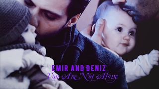 Emir✘Deniz || You Are Not Alone