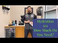 Hydration 101 - How much fluid and electrolytes do you really need?