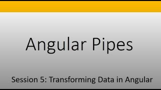 Session 5: Angular Pipes #angular #angularpipes @knowledgebase2612