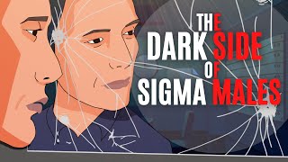 7 Dark Side Traits of Sigma Males / The Most Dangerous Breed