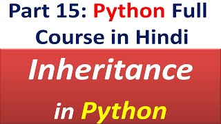 Inheritance in Python | Super Constructors | Python Full Course in Hindi Part 15